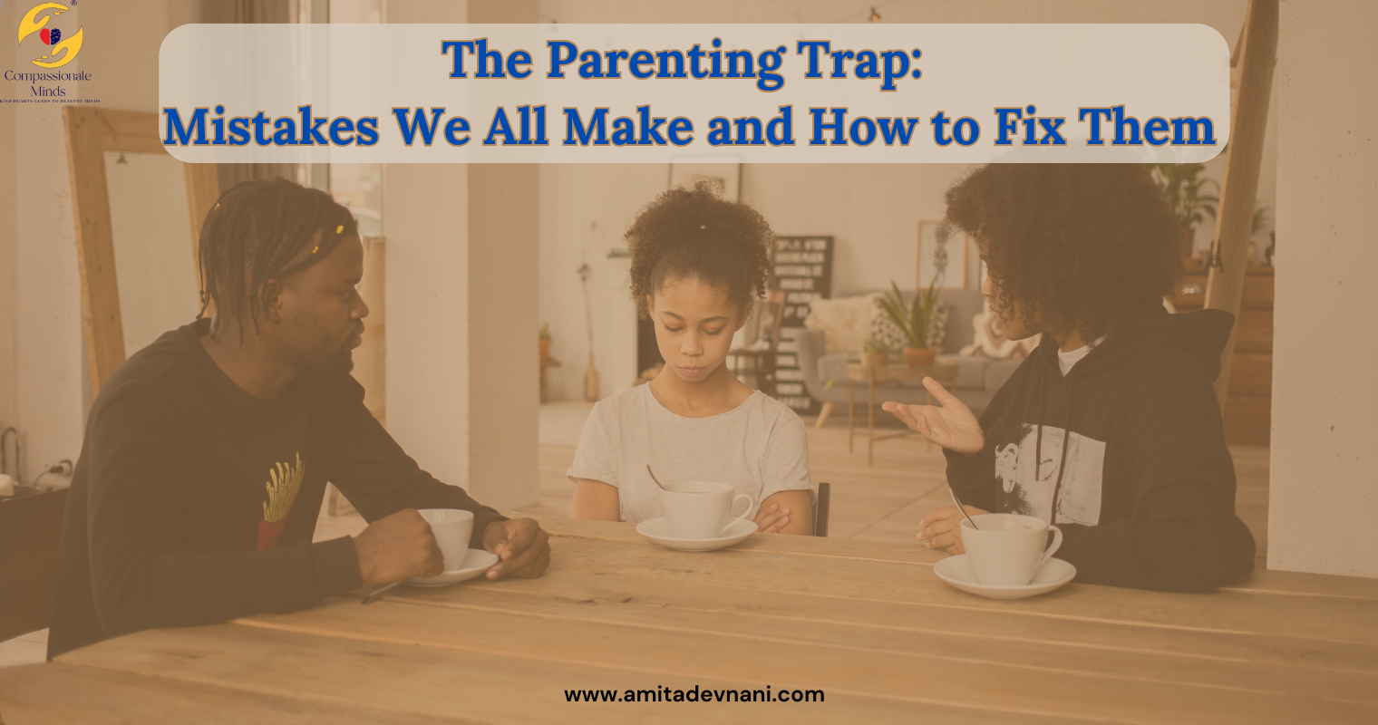 The Parenting Trap: Mistakes We All Make and How to Fix Them